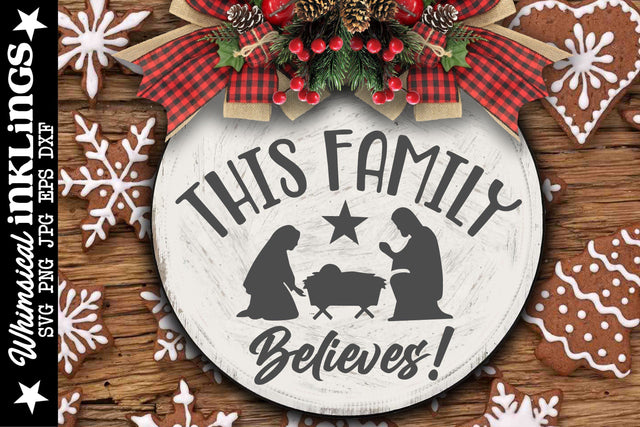 This Family Believes-Round Christian Christmas SVG SVG Whimsical Inklings 