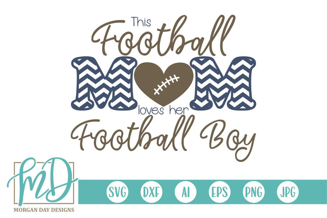 This Football Mom Loves Her Football Boy SVG Morgan Day Designs 