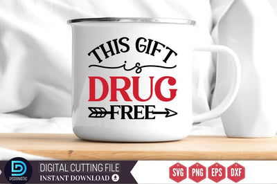 This gift is drug free SVG SVG DESIGNISTIC 