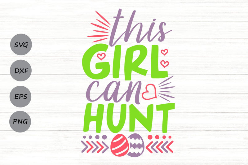 This Girl Can Hunt| Easter Eggs SVG Cutting Files. SVG CosmosFineArt 