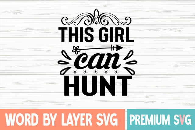 This Girl Can Hunt SVG Blessedprint 
