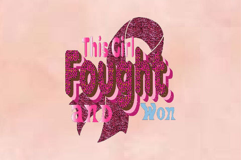 This Girl Fought and Won- Sublimation SVGArt 