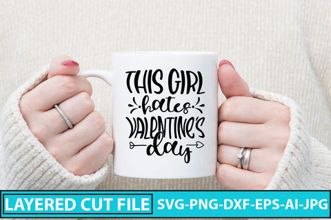 This Girl Hates Valentine's Day SVG Cut File SVG Syaman 