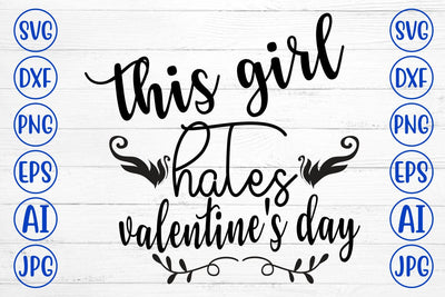 This Girl Hates Valentine's Day SVG Cut File SVG Syaman 