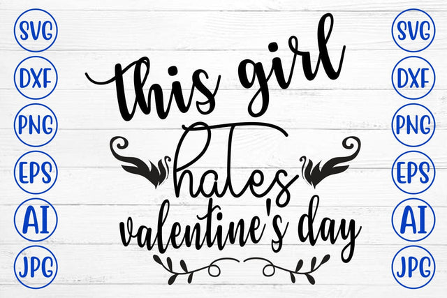 This Girl Hates Valentine's Day SVG Cut File SVG Syaman 