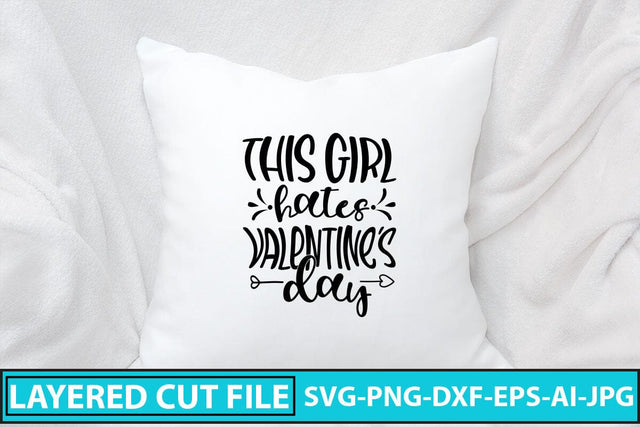 This Girl Hates Valentine's Day SVG Cut File SVG Syaman 