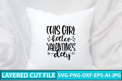 This Girl Hates Valentine's Day SVG Cut File SVG Syaman 