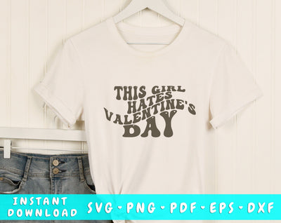 This girl hates valentine's day Wavy SVG, Anti Valentine's Day SVG, PNG SVG HappyDesignStudio 
