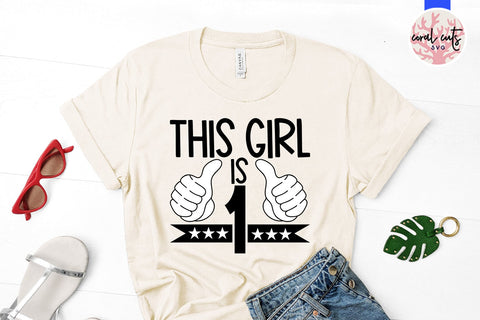This girl is 1 - Birthday SVG EPS DXF PNG Cutting File SVG CoralCutsSVG 