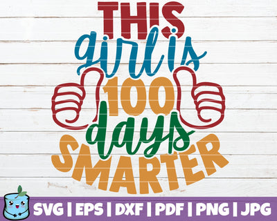 This Girl Is 100 Days Smarter SVG MintyMarshmallows 