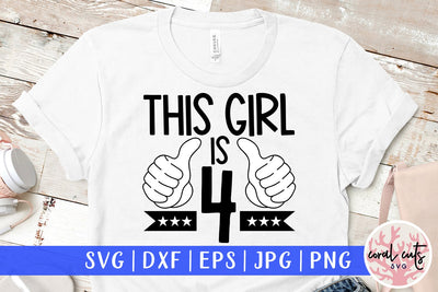 This girl is 4 - Birthday SVG EPS DXF PNG Cutting File SVG CoralCutsSVG 
