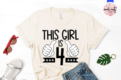 This girl is 4 - Birthday SVG EPS DXF PNG Cutting File SVG CoralCutsSVG 