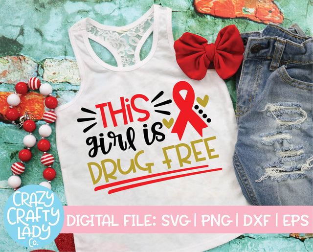This Girl Is Drug Free | Red Ribbon Week Quote SVG Cut File SVG Crazy Crafty Lady Co. 