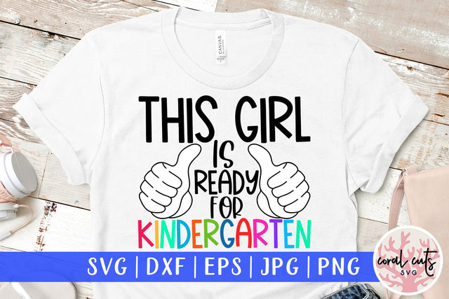 This girl is ready for kindergarten - School SVG EPS DXF PNG Cutting File SVG CoralCutsSVG 
