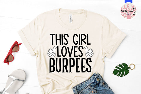 This girl loves Burpees - Fitness SVG EPS DXF PNG Cutting File SVG CoralCutsSVG 
