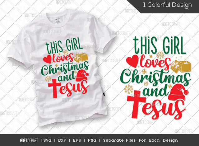 This Girl Loves Christmas And Jesus SVG Cut File | Christmas Svg | Girls Christmas Svg | Merry Christmas Svg | Family Christmas Svg | Christian Svg | T-shirt Design SVG ETC Craft 