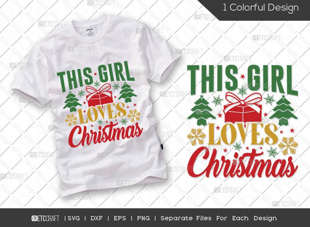 This Girl Loves Christmas SVG Cut File | Christmas Svg | Merry Christmas Svg | Christmas Girl Svg | Xmas Svg | Family Christmas Svg | T-shirt Design SVG ETC Craft 
