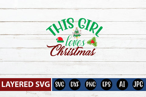 this girl loves Christmas SVG cute file SVG Blessedprint 
