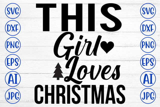 This Girl Loves Christmas SVG Design SVG Syaman 