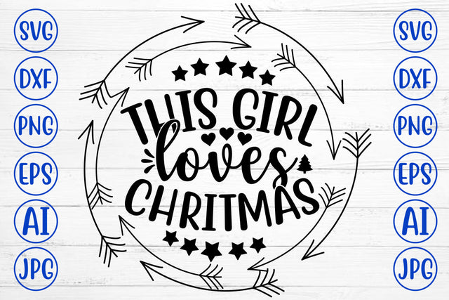 THIS GIRL LOVES CHRITMAS SVG Cut File SVG Syaman 