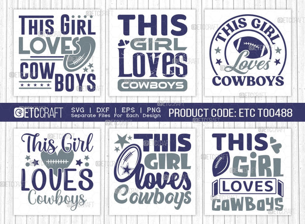 This Girl Loves Cowboys SVG Cut File, Cowboys Love Svg, Dallas Cowbys Svg,  Cowboys Football Svg, Tshirt Design, Quote Design Svg - So Fontsy