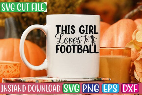 This Girl Loves Football SVG Cut File SVG Studio Innate 