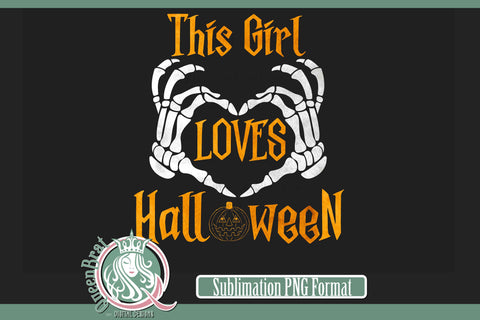 This Girl Loves Halloween Sublimation Sublimation QueenBrat Digital Designs 