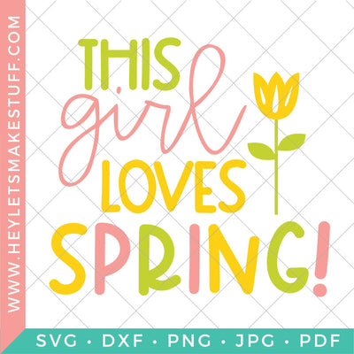 This Girl Loves Spring SVG Hey Let's Make Stuff 