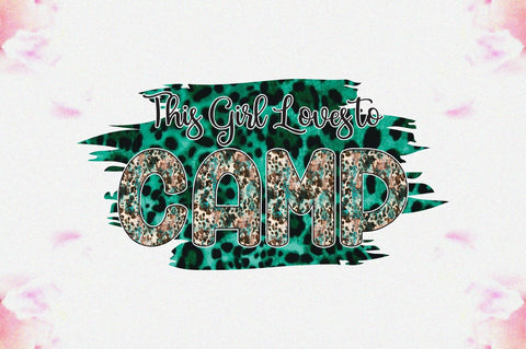 This Girl Loves to Camp Sublimation Sublimation Jagonath Roy 