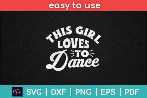 This Girl Loves To Dance Funny Svg Design SVG artprintfile 