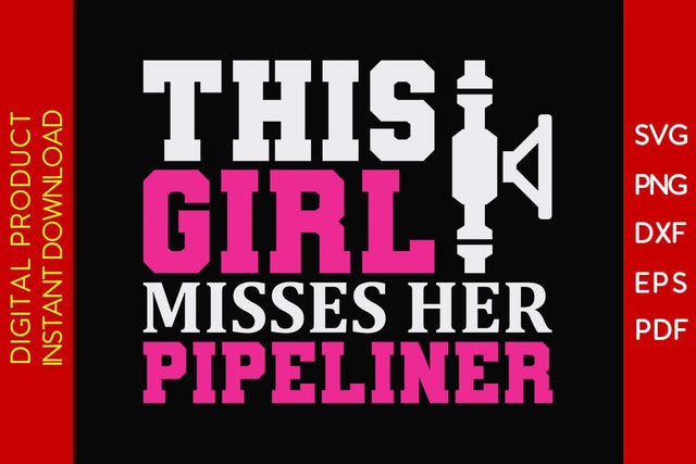 This Girl Misses Her Pipeliner SVG PNG PDF Cut File SVG Creativedesigntee 
