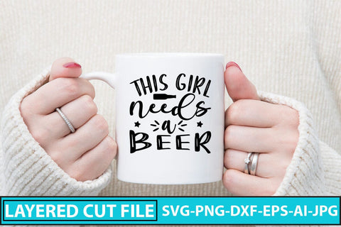 This Girl Needs A Beer SVG Cut File SVG Syaman 