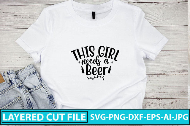 This Girl Needs A Beer SVG Cut File SVG Syaman 