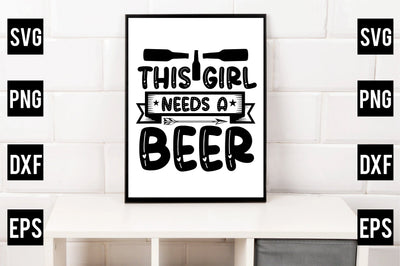 This girl needs a beer SVG Rupkotha 