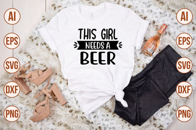 This Girl Needs a Beer svg SVG shah alam 
