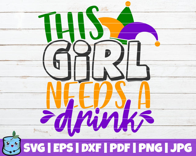 This Girl Needs A Drink SVG MintyMarshmallows 