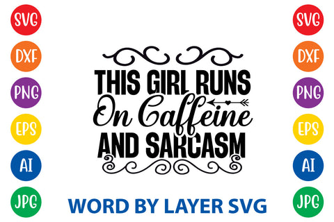 This Girl Runs On Caffeine And Sarcasm ,Sarcastic SVG Cut File SVG Rafiqul20606 