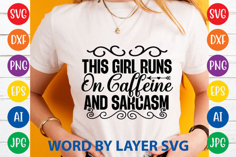 This Girl Runs On Caffeine And Sarcasm ,Sarcastic SVG Cut File SVG Rafiqul20606 