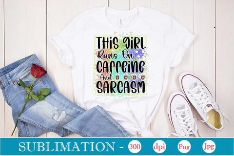This Girl Runs On Caffeine And Sarcasm Sublimation SVGs,Quotes and Sayings,Food & Drink,On Sale, Print & Cut SVG DesignPlante 503 