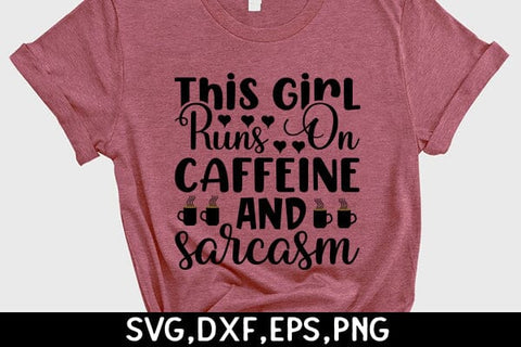 This Girl Runs On Caffeine And Sarcasm SVG Angelina750 