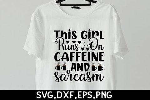 This Girl Runs On Caffeine And Sarcasm SVG Angelina750 