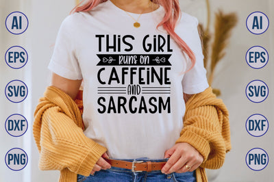 This Girl Runs On Caffeine and Sarcasm svg SVG nirmal108roy 
