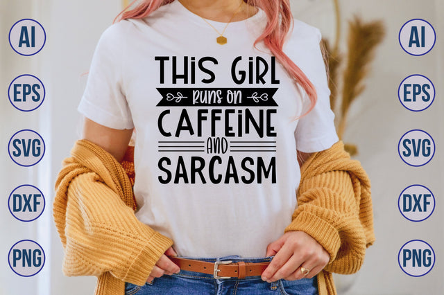 This Girl Runs On Caffeine and Sarcasm svg SVG nirmal108roy 