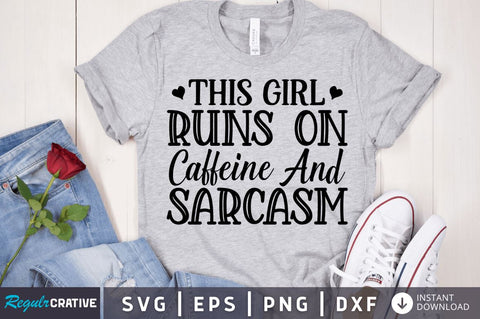 This girl runs on caffeine And sarcasm SVG SVG Regulrcrative 