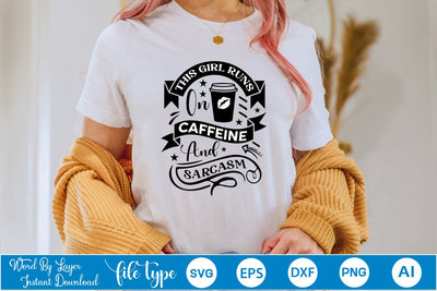 This Girl Runs On Caffeine And Sarcasm SVG SVGs,Quotes and Sayings,Food & Drink,On Sale, Print & Cut SVG DesignPlante 503 