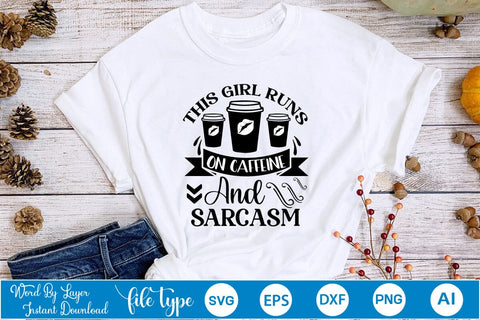 This Girl Runs On Caffeine And Sarcasm SVG SVGs,Quotes and Sayings,Food & Drink,On Sale, Print & Cut SVG DesignPlante 503 