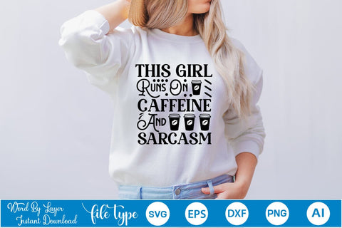 This Girl Runs On Caffeine And Sarcasm SVG SVGs,Quotes and Sayings,Food & Drink,On Sale, Print & Cut SVG DesignPlante 503 