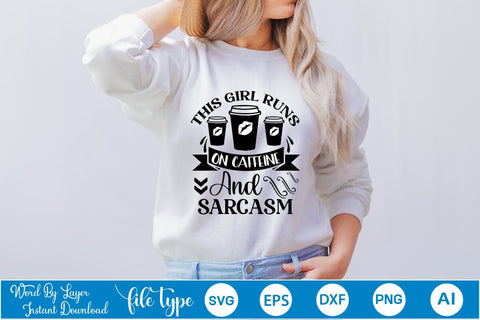This Girl Runs On Caffeine And Sarcasm SVG SVGs,Quotes and Sayings,Food & Drink,On Sale, Print & Cut SVG DesignPlante 503 