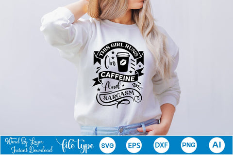 This Girl Runs On Caffeine And Sarcasm SVG SVGs,Quotes and Sayings,Food & Drink,On Sale, Print & Cut SVG DesignPlante 503 