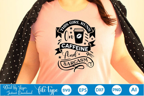 This Girl Runs On Caffeine And Sarcasm SVG SVGs,Quotes and Sayings,Food & Drink,On Sale, Print & Cut SVG DesignPlante 503 